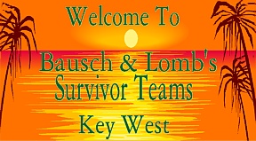 Welcome to Bausch & Lombs Survivor Teams Key West